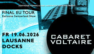 Cabaret Voltaire | Fr 19. Juni 2026 | Les Docks, Lausanne