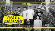 Water Damage | So 15. November 2026 | Fri-Son, Fribourg