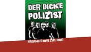 DDP (Der Dicke Polizist) | Fr 30. Oktober 2026 | Sedel, Luzern