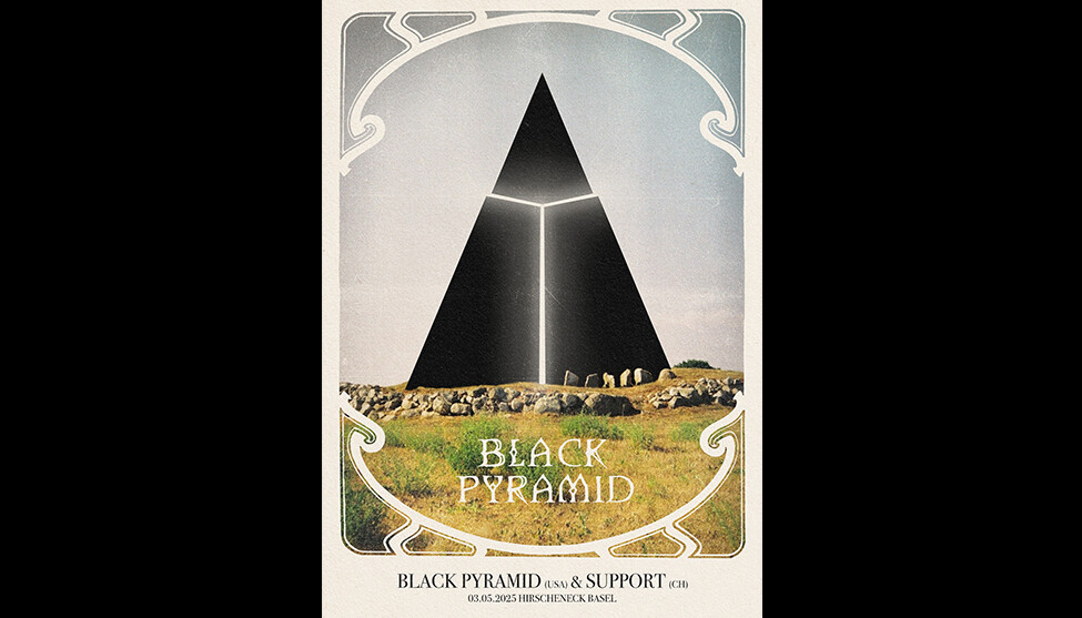 Black Pyramid | Sa 03. Mai 2025 | Hirscheneck, Basel