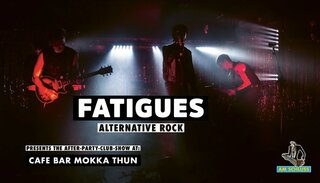 Fatigues | Fr 25. Juli 2025 | Cafe Bar Mokka, Thun