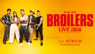 Broilers | Sa 12. September 2026 | Volkshaus, Zürich