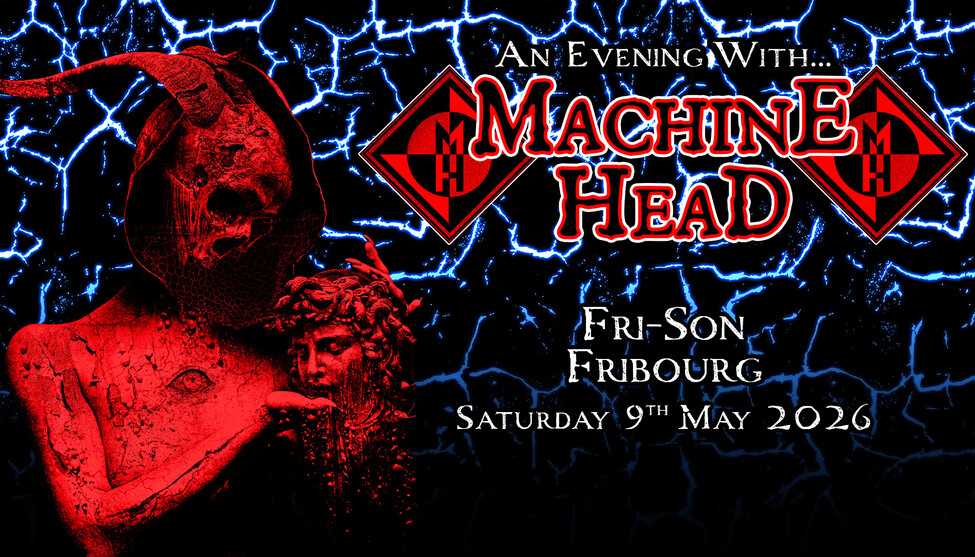 Machine Head | Sa 09. Mai 2026 | Fri-Son, Fribourg