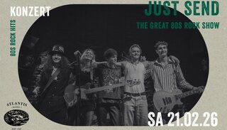 Just Send | Sa 21. Februar 2026 | Atlantis, Basel