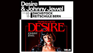 Desire | Mi 02. Dezember 2026 | Dachstock, Bern