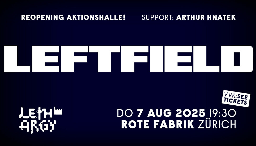Tickets gewinnen: Leftfield (uk) in Zürich